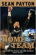 Book cover image of Home Team: Coaching the Saints and New Orleans Back to Life by Sean Payton