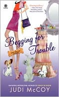 Book cover image of Begging for Trouble (Dog Walker Mystery Series #4) by Judi McCoy