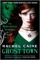 Book cover image of Ghost Town (Morganville Vampires Series #9) by Rachel Caine