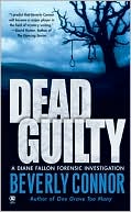 Beverly Connor: Dead Guilty (Diane Fallon Series #2)