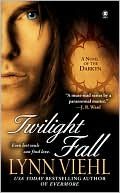 Lynn Viehl: Twilight Fall (Darkyn Series #6)
