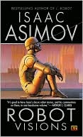 Book cover image of Robot Visions by Isaac Asimov