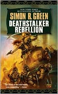 Book cover image of Deathstalker Rebellion by Simon R. Green