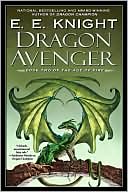 Book cover image of Dragon Avenger (Age of Fire Series #2) by E. E. Knight