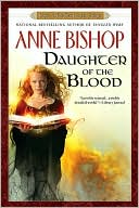 Book cover image of Daughter of The Blood (Black Jewels Series #1) by Anne Bishop