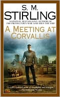 Book cover image of A Meeting at Corvallis (Emberverse Series #3) by S. M. Stirling