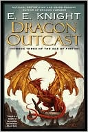 Book cover image of Dragon Outcast (Age of Fire Series #3) by E. E. Knight