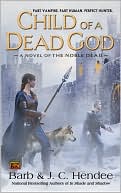Barb Hendee: Child of a Dead God (Noble Dead Series #6)