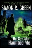 Book cover image of The Spy Who Haunted Me (Secret History Series #3) by Simon R. Green