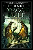 Book cover image of Dragon Rule (Age of Fire Series #5) by E. E. Knight