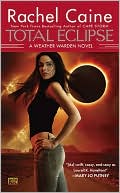 Book cover image of Total Eclipse (Weather Warden Series #9) by Rachel Caine