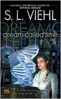 Book cover image of Dream Called Time (Stardoc Series #10) by S. L. Viehl