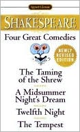 Book cover image of Four Great Comedies: The Taming of the Shrew; A Midsummer Night's Dream; Twelfth Night; The Tempest by William Shakespeare