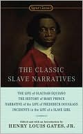 Henry Louis Gates Jr.: Classic Slave Narratives: The Life of Olaudah Equiano, The History of Mary Prince, Narrative of the Life of Frederick Douglass, Incidents in the Life of a Slave Girl