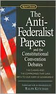 Ralph Ketcham: The Anti-Federalist Papers and the Constitutional Convention Debates