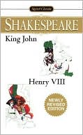 William Shakespeare: King John/Henry VIII (Signet Classic Shakespeare Series)