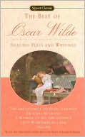 Book cover image of The Best of Oscar Wilde: Selected Plays and Writings by Oscar Wilde
