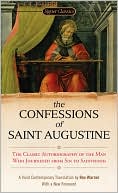 Saint Augustine: The Confessions of Saint Augustine (Signet Classic)