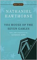 Nathaniel Hawthorne: The House of Seven Gables