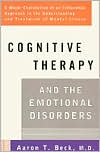 Aaron T. Beck: Cognitive Therapy and the Emotional Disorders