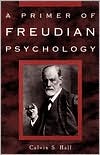 Calvin S. Hall: A Primer of Freudian Psychology