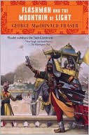 George MacDonald Fraser: Flashman and the Mountain of Light