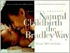 Susan McCutcheon-Rosegg: Natural Childbirth the Bradley Way: Revised Edition