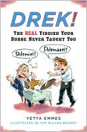 Yetta Emmes: Drek!: The Real Yiddish Your Bubbeh Never Taught You