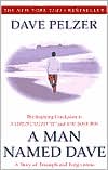 Book cover image of A Man Named Dave: A Story of Triumph and Forgiveness by Dave Pelzer