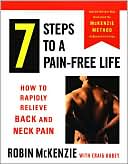 Robin McKenzie: 7 Steps to a Pain-Free Life: How to Rapidly Relieve Back and Neck Pain