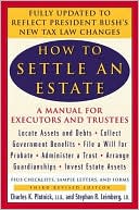 Charles K. Plotnick: How to Settle an Estate: A Manual for Executors and Trustees