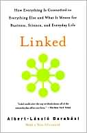 Albert-Laszlo Barabasi: Linked: How Everything is Connected to Everything Else what It Means for Business, Science and Everyday Life