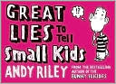 Andy Riley: Great Lies to Tell Small Kids
