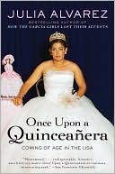 Book cover image of Once upon a Quinceanera: Coming of Age in the USA by Julia Alvarez
