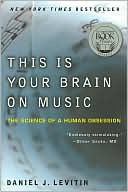 Daniel J. Levitin: This Is Your Brain on Music: The Science of a Human Obsession