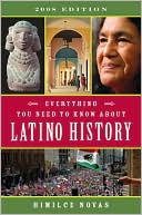 Himilce Novas: Everything You Need to Know about Latino History: 2008 Edition