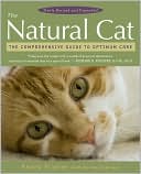 Book cover image of The Natural Cat: The Comprehensive Guide to Optimum Care by Anitra Frazier
