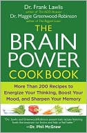 Frank Lawlis: The Brain Power Cookbook: More Than 200 Recipes to Energize Your Thinking, Boost Your Mood, and Sharpen Your Memory