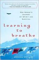 Alison Wright: Learning to Breathe: One Woman's Journey of Spirit and Survival
