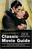 Book cover image of Leonard Maltin's Classic Movie: From the Silent Era Through 1965 by Leonard Maltin