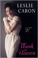 Book cover image of Thank Heaven: A Memoir by Leslie Caron