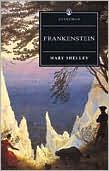 Mary Shelley: Frankenstein: Or, the Modern Prometheus