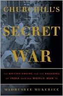 Book cover image of Churchill's Secret War: The British Empire and the Ravaging of India during World War II by Madhusree Mukerjee
