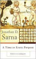 Book cover image of A Time to Every Purpose: Letters to a Young Jew by Jonathan D Sarna