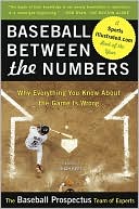 Book cover image of Baseball Between the Numbers: Why Everything You Know about the Game Is Wrong by Jonah Keri