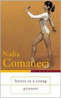 Nadia Comaneci: Letters to a Young Gymnast