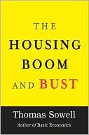 Book cover image of The Housing Boom and Bust by Thomas Sowell