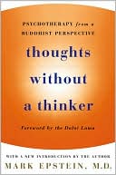 Mark Epstein: Thoughts without a Thinker: Psychotherapy from a Buddhist Perspective
