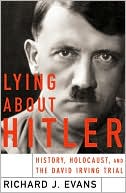 Richard J. Evans: Lying about Hitler: History, Holocaust, and the David Irving Trial