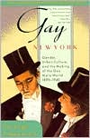 George Chauncey: Gay New York: Gender, Urban Culture, and the Making of the Gay Male World, 1890-1940